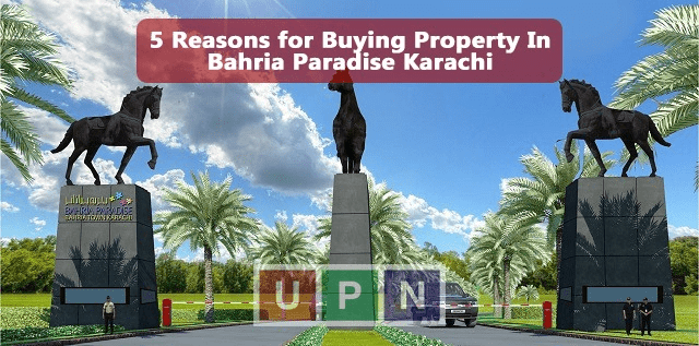 Top 5 Reasons for Buying Property In Bahria Paradise Karachi