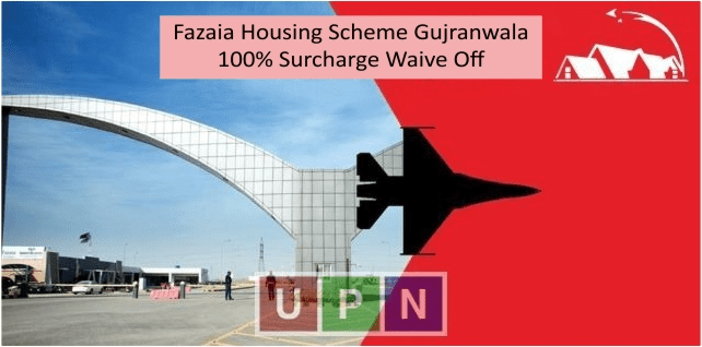 Fazaia Housing Scheme Gujranwala Announces 100% Surcharge Waive Off