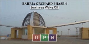 Bahria Orchard Phase 4 Surcharge Waive Off