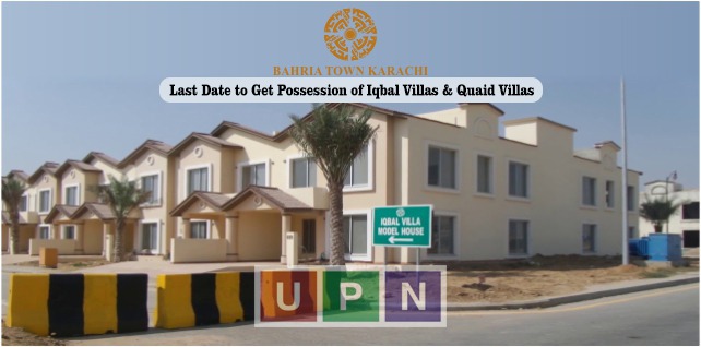 Bahria Town Karachi Iqbal and Quaid Villas – Last Date to Get Possession