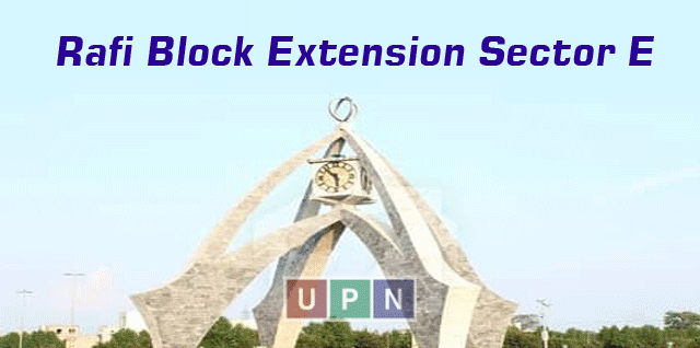 Rafi Block Extension Sector E Bahria Town Lahore – All the Latest Updates