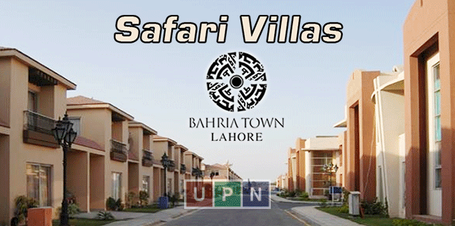 Safari Villas Bahria Town Lahore – Latest Updates by Universal Property Network