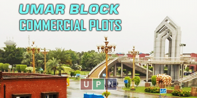 Umar Block Bahria Town Lahore Commercial Plots – Latest Updates