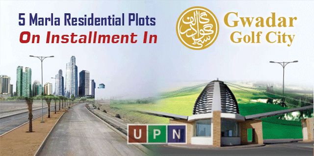 5 Marla Residential Plots on Installment in Gwadar Golf City – Latest Updates