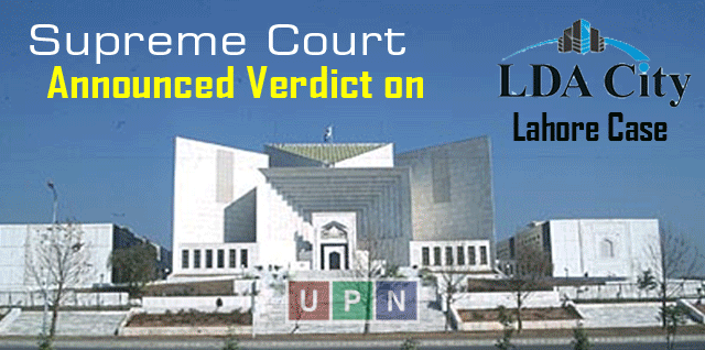 Supreme Court Announced Verdict on LDA City Lahore Case – A Good News for File Holders