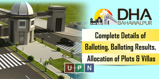 DHA Bahawalpur – Complete Details of Balloting, Balloting Results, Allocation of Plots & Villas – Latest Updates