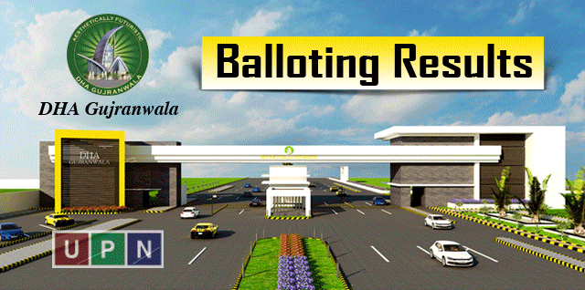 DHA Gujranwala Balloting Results Announced & Other Details by UPN