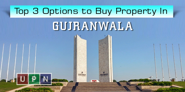 Top 3 Options to Buy Property In Gujranwala – Latest Details & Updates