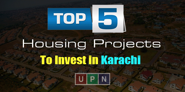 Top 5 Housing Projects To Invest In Karachi – Recommendations By UPN