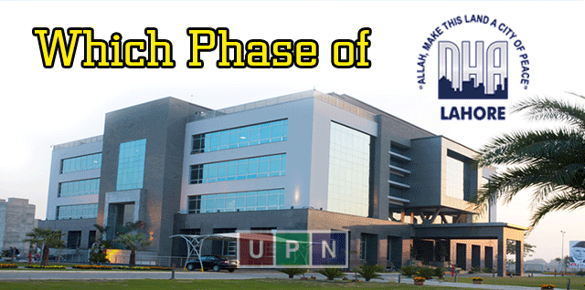 Which Phase of DHA Lahore Is Best for Investment? Updated Details By UPN