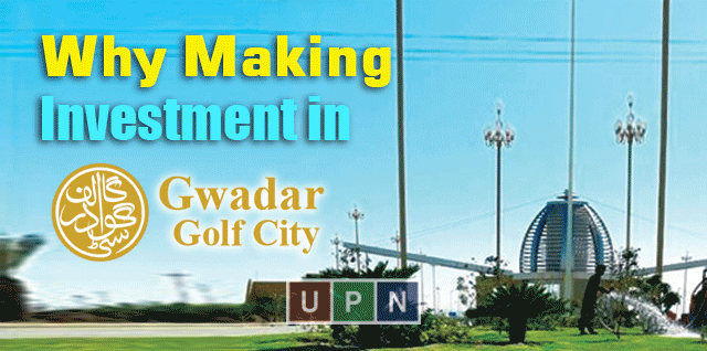 Why Making Investment in Gwadar Golf City Is Highly Recommended? Attractive Details