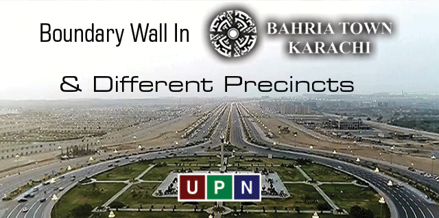 Boundary Wall In Bahria Town Karachi & Different Precincts – Latest Details & Updates On Current Situations