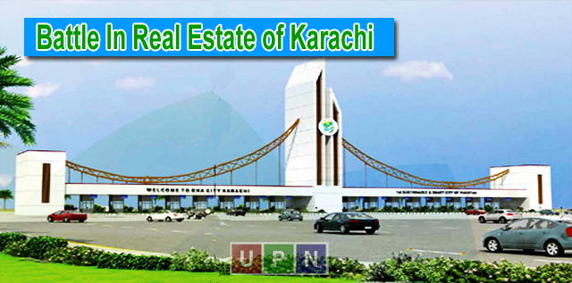 Battle In Real Estate of Karachi – Bahria Town vs DHA