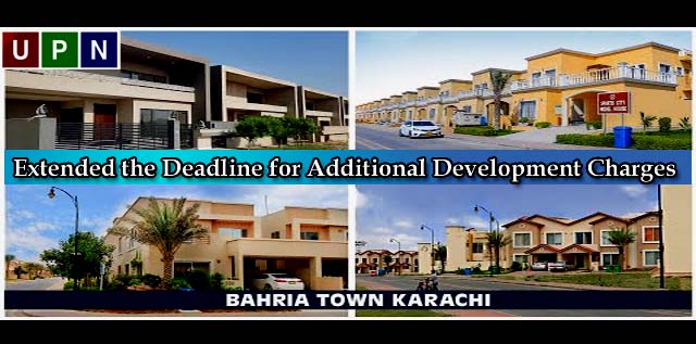 Bahria Town Karachi has Extended the Deadline for Additional Development Charges