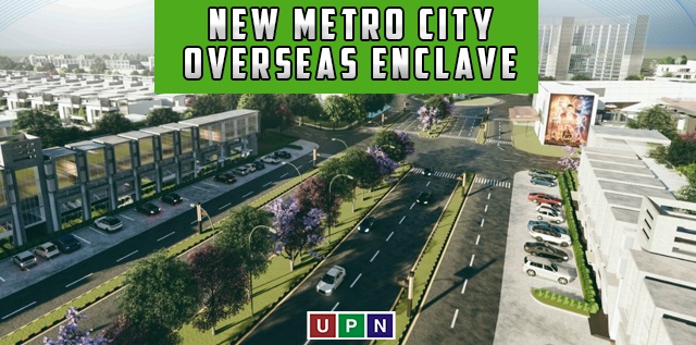 New Metro City – Overseas Enclave – A New Block with New Opportunities