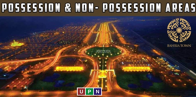 Possession & Non- Possession Areas in Old Bahria Town Karachi