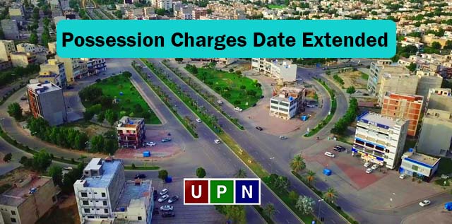 Bahria Town Lahore – Possession Charges Date Extended