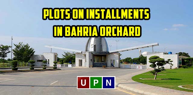 Plots on Installments in Bahria Orchard Lahore – Good Investment Opportunity