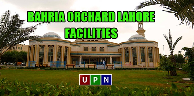 Bahria Orchard Lahore – Mosque, Parks, Education Facilities and More