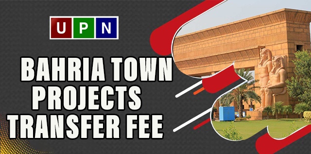 Latest Properties in Bahria Town Projects, Transfer Fee, Possession and Utility Charges