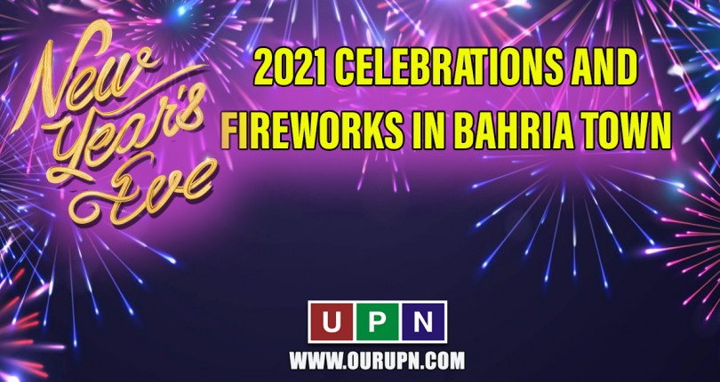 New Year 2021 Celebrations and Fireworks in Bahria Town Housing Societies