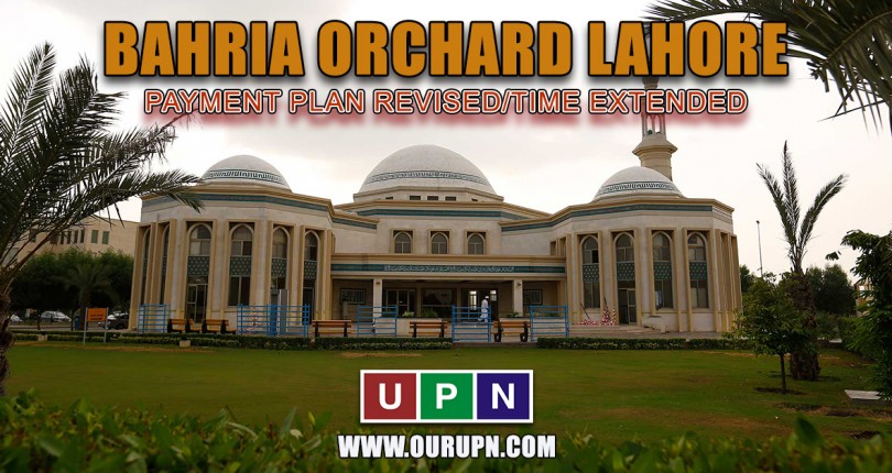 Bahria Orchard Phase 5 – Payment Plan Revised/Time Extended