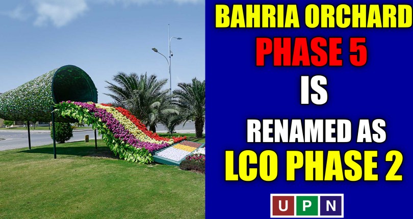 Bahria Orchard Phase 5 is Renamed as LCO Phase 2