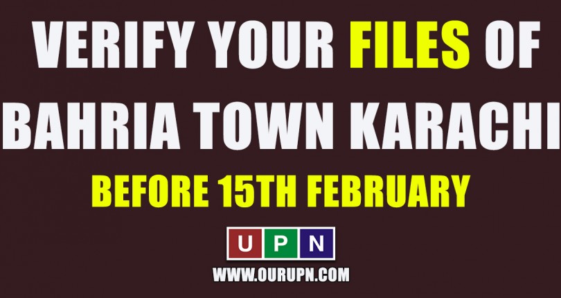 Verify Your Files of Bahria Town Karachi Before 15th February