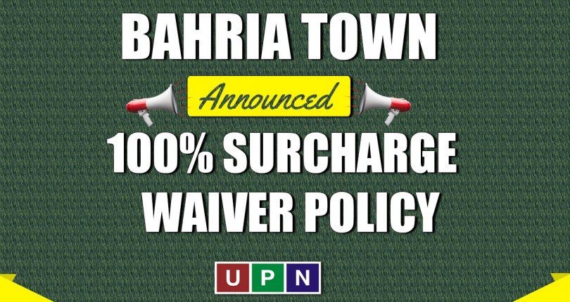 Bahria Town Announced 100% Surcharge Waiver Policy 2021