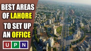 Best Areas of Lahore to Set Up an Office