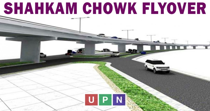 Shahkam Chowk Flyover Construction Started – Latest News