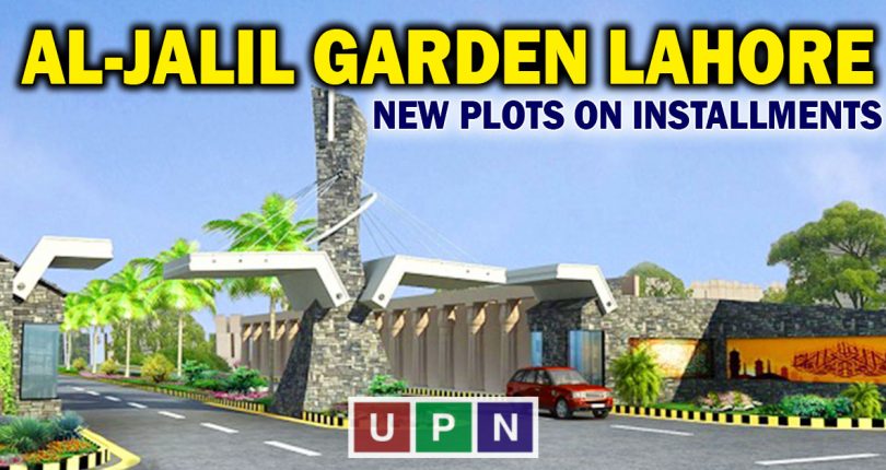 Al-Jalil Garden Lahore New Plots on Installments
