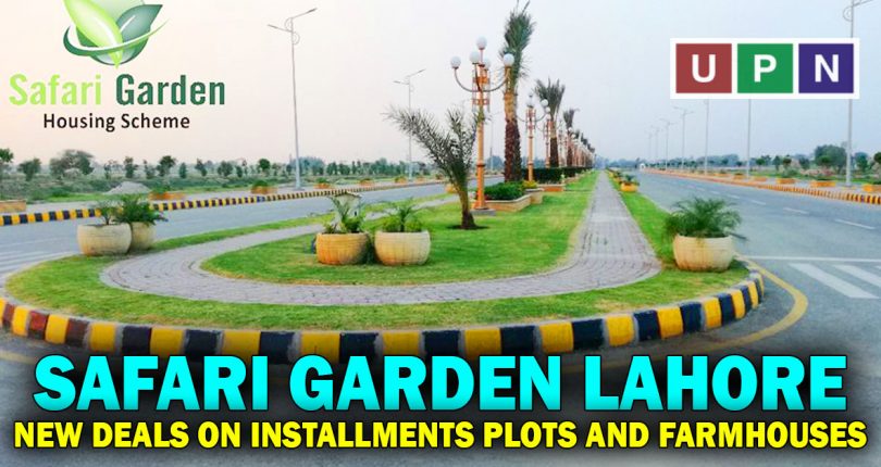 Safari Garden Plots and Farmhouses – New Deals on Installments in Lahore