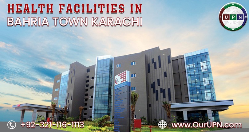 Health Facilities in Bahria Town Karachi – UPN