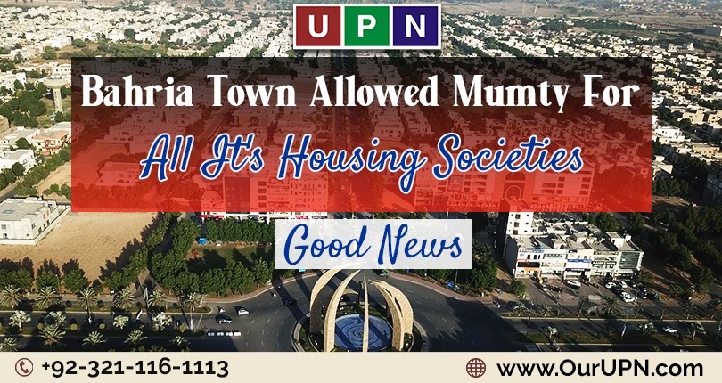 Bahria Town Allowed Mumty for All Its Housing Societies – Good News