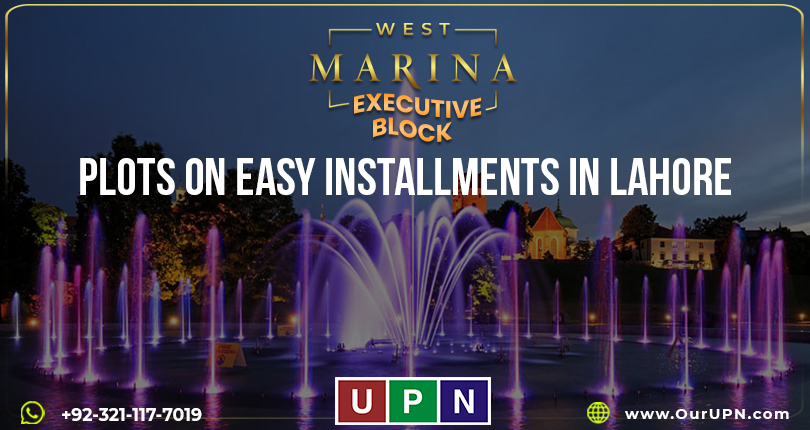 West Marina Lahore Executive Block – Plots on Easy Installments