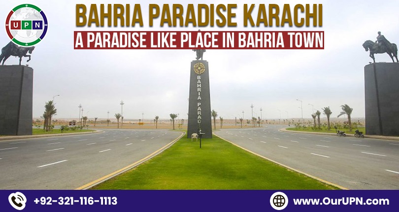 Bahria Paradise Karachi – A Paradise Like Place in Bahria Town Karachi