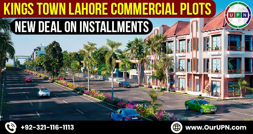 Kings Town Lahore Commercial Plots New Deal on Installments
