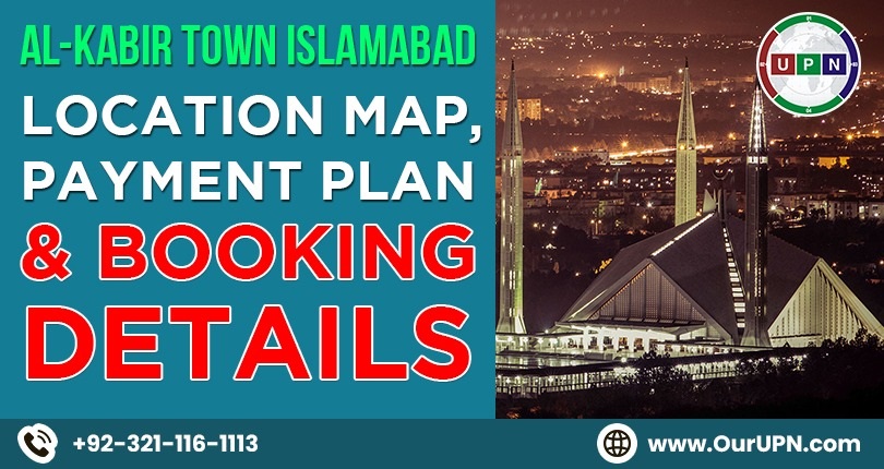 Al-Kabir Town Islamabad – Location Map, Payment Plan, and Booking Details