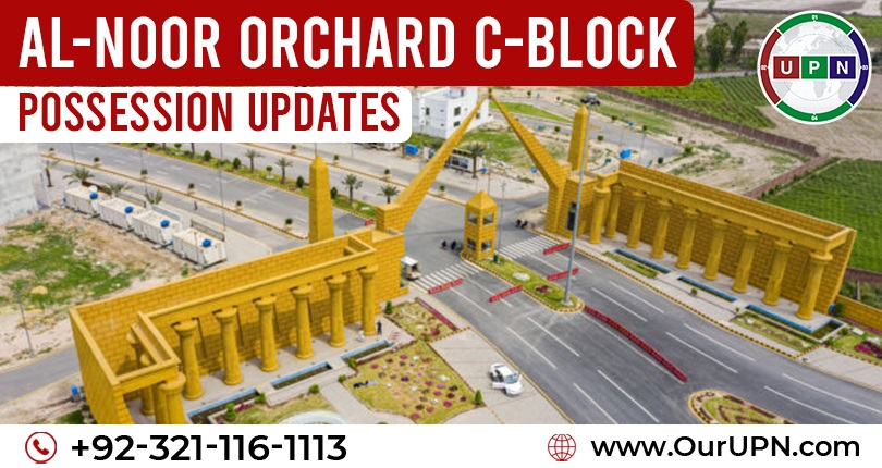 Al-Noor Orchard C Block Possession Updates