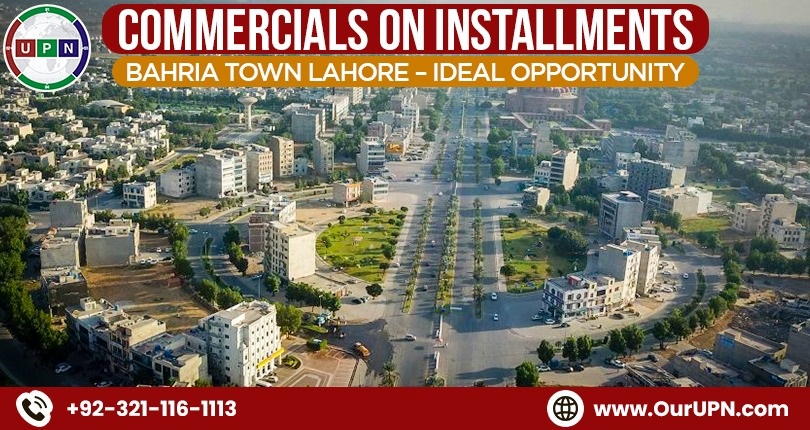 Commercials On Installments Bahria Town Lahore – Ideal Opportunity
