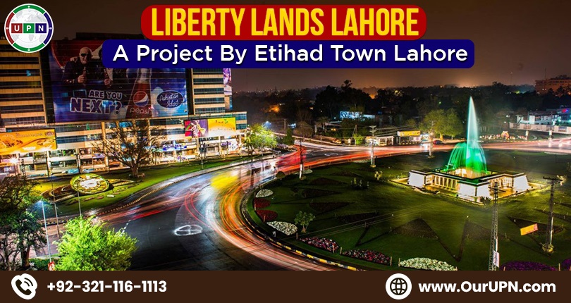 Liberty Lands Lahore - A Project by Etihad Town Lahore - UPN