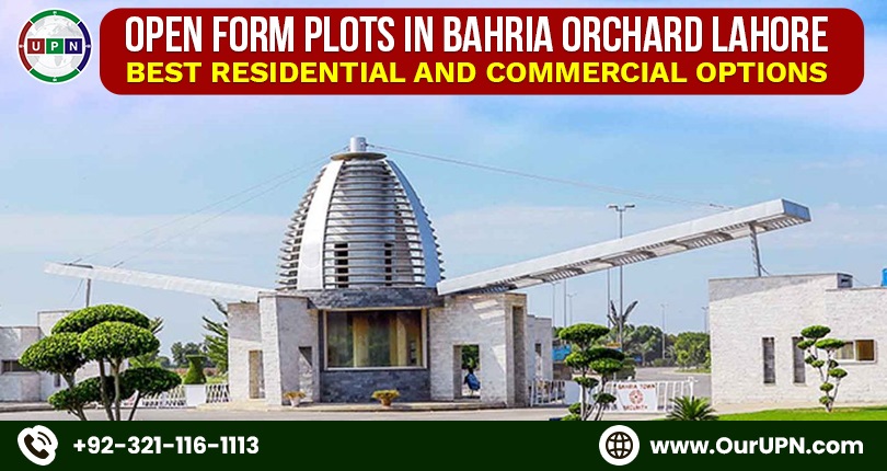 Open Form Plots in Bahria Orchard Lahore – Best Residential and Commercial Options