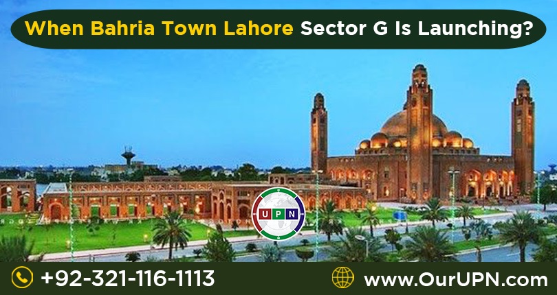 When Bahria Town Lahore Sector G is Launching?