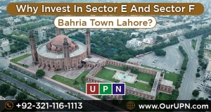Why Invest in Sector E and Sector F Bahria Town Lahore