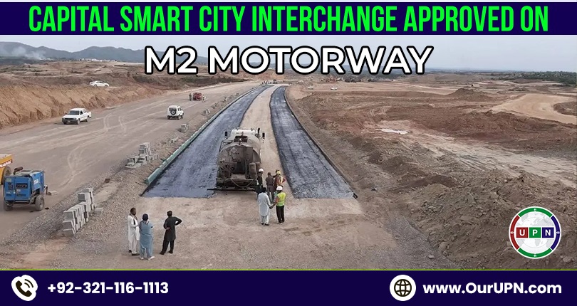Capital Smart City Interchange Approved on M2 Motorway - UPN