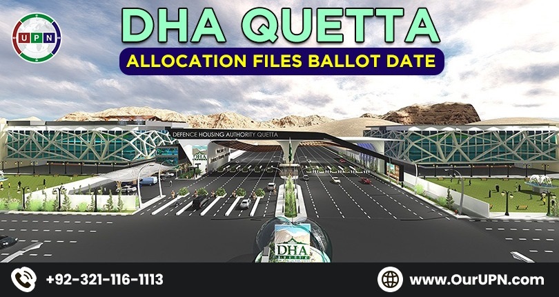 DHA Quetta Allocation Files Ballot Date - UPN