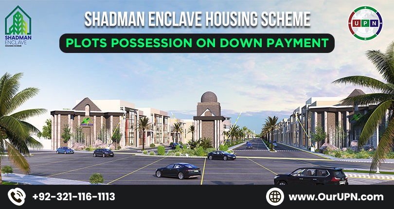 Shadman Enclave Housing Scheme Plots Possession on Down Payment