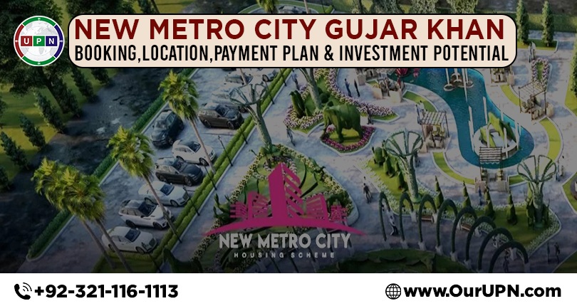 New Metro City Gujar Khan – Booking, Location, Payment Plan and Investment Potential