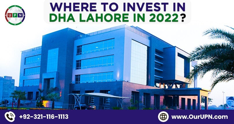 Where to Invest in DHA Lahore in 2022?
